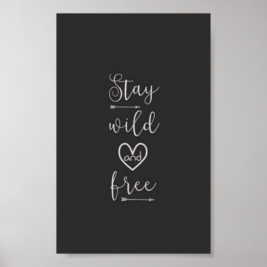 bleibe wild und sei kostenlos Poster (Vorne)