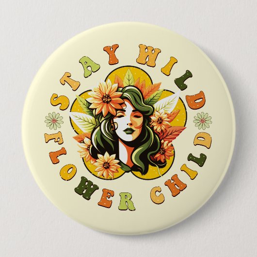 Bleibe Wildkind der Blume Button (Vorderseite)