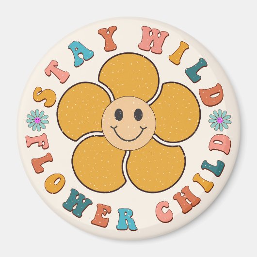 Bleibe Wildkind der Blume Magnet (Vorne)