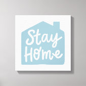 Bleibe Zuhause Leinwanddruck (Vorderseite)