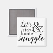 Bleibe Zuhause & Snuggle Magnet (Vorderseite/Rückseite)