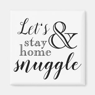 Bleibe Zuhause & Snuggle Magnet