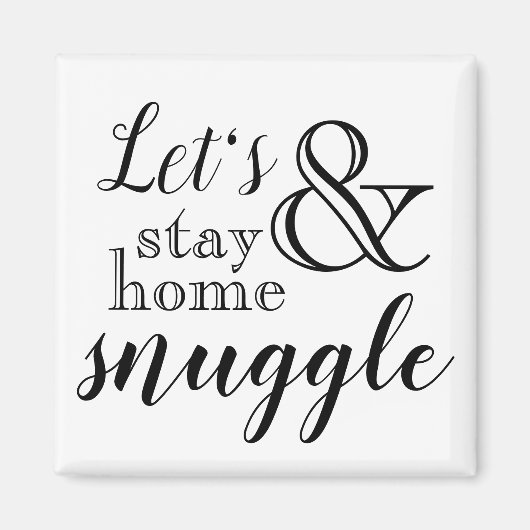 Bleibe Zuhause & Snuggle Magnet (Vorne)