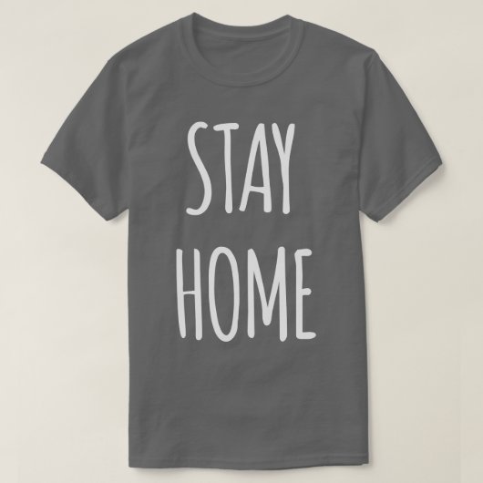 Bleibe Zuhause T-Shirt (Design vorne)