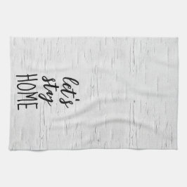 Bleibe Zuhause Text auf Birch Geschirrtuch