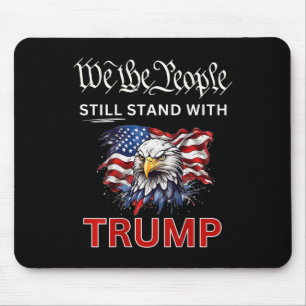 Bleiben Sie bei Trump 2024, und wir, die Menschen, Mousepad