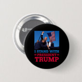 Bleiben Sie mit Präsident Trump, nachdem er schock Button (Vorne & Hinten)
