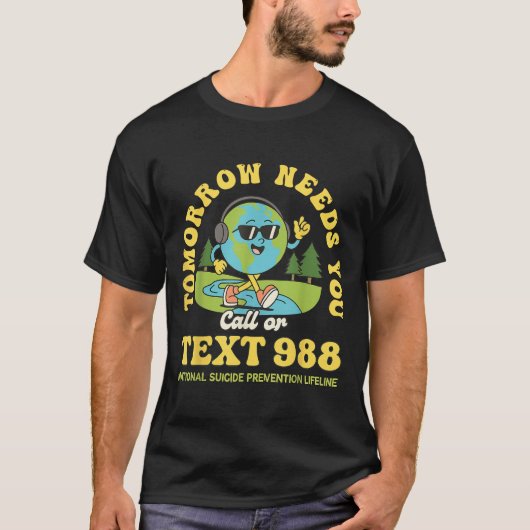 Bleiben Sie Morgen Braucht Sie 988 Psychische Gesu T-Shirt (Vorderseite)