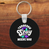 Bleiben Sie Morgen Braucht Sie Selbstmordpräventio Schlüsselanhänger (Vorderseite)