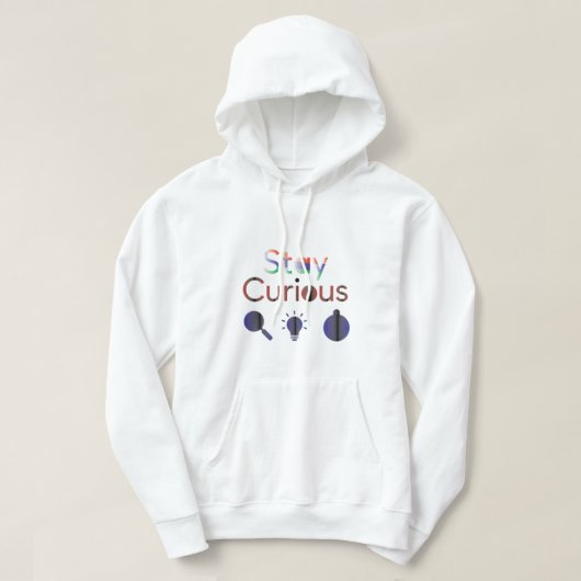 Bleiben Sie neugierig Hoodie (Design vorne)