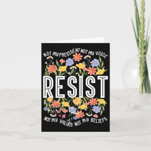 Bleiben Sie nicht meinem Präsidenten Floral Anti-T Karte