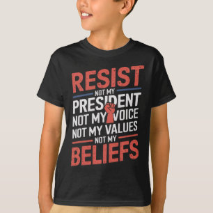 Bleiben Sie nicht meinem Präsidenten, nicht meiner T-Shirt
