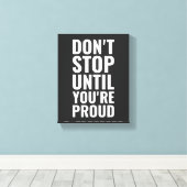 Bleiben Sie nicht stehen, bis Sie stolz auf Ihr Mo Leinwanddruck (Insitu (Holzboden))