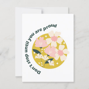 Bleiben Sie nicht stehen, bis Sie stolz auf Ihr Mo Postkarte