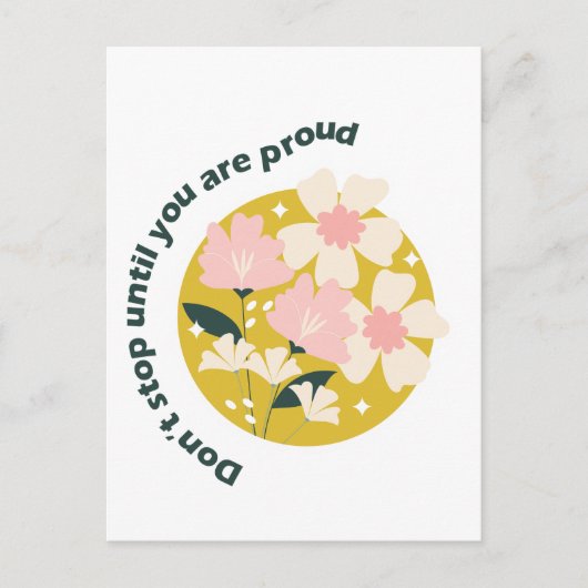 Bleiben Sie nicht stehen, bis Sie stolz auf Ihr Mo Postkarte (Vorderseite)