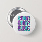 Bleiben Sie Suizidprävention Bewusstsein Psychisch Button (Vorne & Hinten)