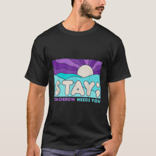 Bleiben Sie Suizidprävention Bewusstsein Psychisch T-Shirt