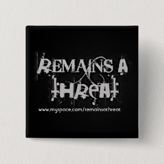 Bleibt ein Drohungs-Button Button (Vorderseite)