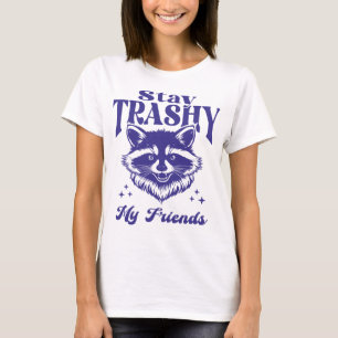 Bleibt Trashy, meine Freunde Waschbär-Wildlife-Lus T-Shirt