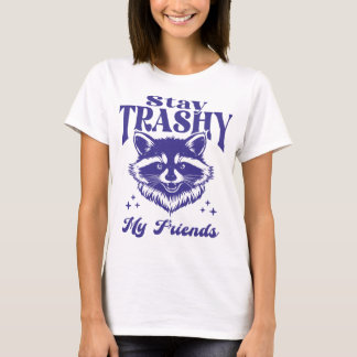 Bleibt Trashy, meine Freunde Waschbär-Wildlife-Lus T-Shirt
