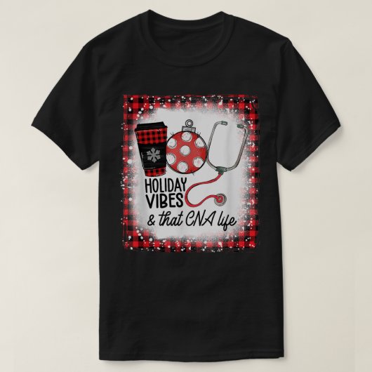 Bleiche Holiday Vibes und dieses CNA-Leben Weihnac T-Shirt (Design vorne)