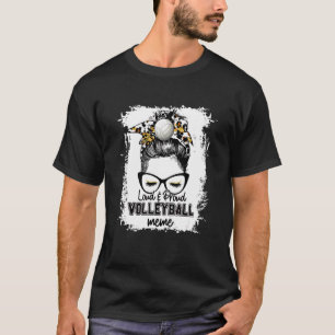 Bleichen Loud & Proud Volleyball Meme Life Game Da T-Shirt