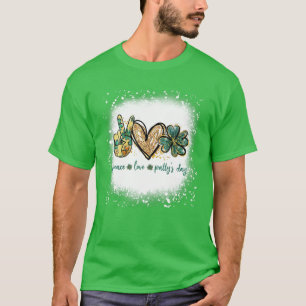 Bleichen Peace Liebe Patty's Day St Patrick's Day T-Shirt