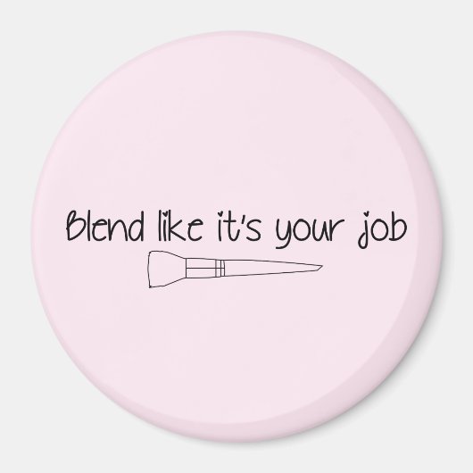 Blend, als wäre es dein Job Cotton Pink Kühlschran Magnet (Vorne)