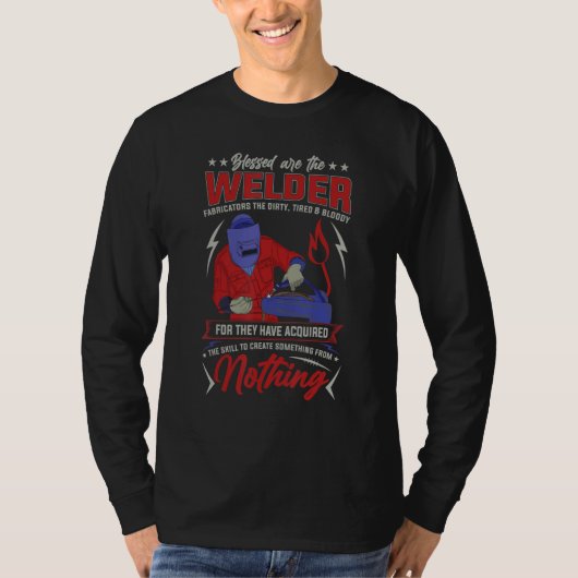 Blessed Are The Welder Fabricators The Dirty Tired T-Shirt (Vorderseite)