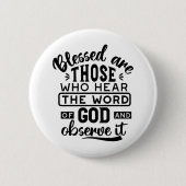 Blessed Are Those Who Hear the Word of God Quotes Button (Vorderseite)