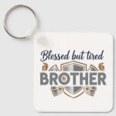 Blessed But Tired Brother Keychain Schlüsselanhänger (Vorderseite)