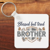 Blessed But Tired Brother Keychain Schlüsselanhänger (Vorderseite)