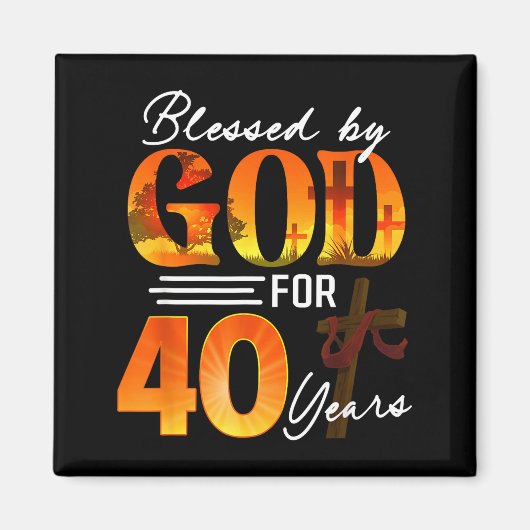 Blessed By God For 40 Years Old Gift 40th Birthday Magnet (Vorne)