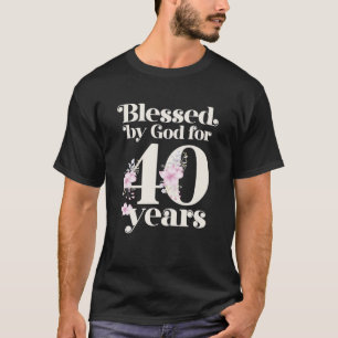 Blessed By God For 40 Years T-Shirt