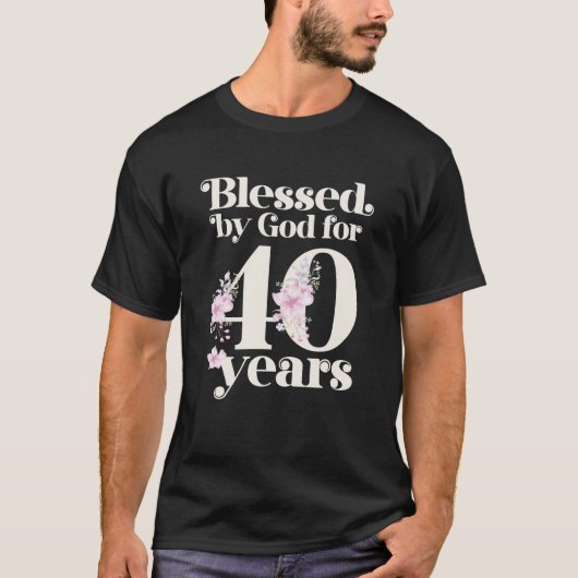 Blessed By God For 40 Years T-Shirt (Vorderseite)
