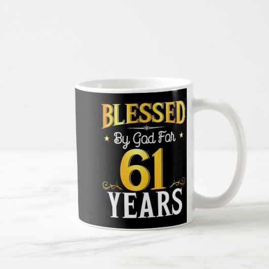 Blessed By God For 61 Years 61th Birthday Men Wome Kaffeetasse (Rechts)