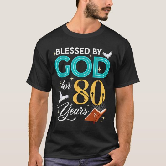 Blessed By God For 80 Years Old 80 Birthday 80th B T-Shirt (Vorderseite)