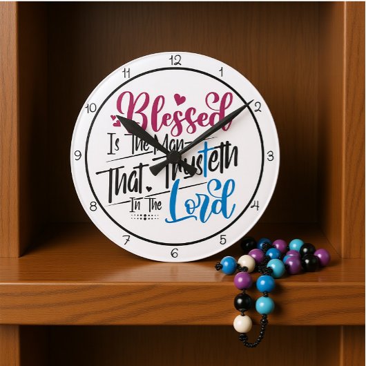 Blessed Is The Man That Trusteth In The Lord Runde Wanduhr