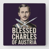 Blessed Karl of Austria Catholic Emperor Christian Quadratische Wanduhr (Vorderseite)