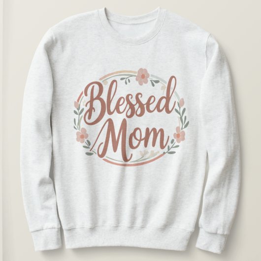Blessed mom sweatshirt (Design vorne)