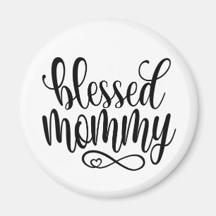 Blessed Mommy Mother's Day Quote   Magnet