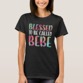 Blessed To Be Called Bebe Mother's Day T-Shirt (Vorderseite)
