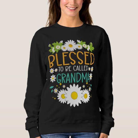 Blessed To Be Called Grandma Mothers Day Daisy Flo Sweatshirt (Vorderseite)