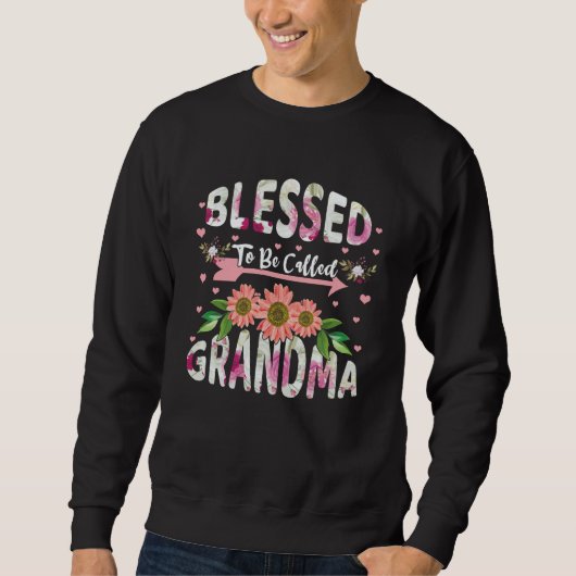 Blessed To Be Called Grandmom Floral Flower Mom Mo Sweatshirt (Vorderseite)