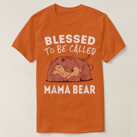 Blessed To Be Called Mama Bear T-Shirt (Design vorne)