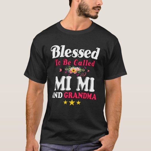 Blessed To Be Called MiMi and Grandma  Mother s Da T-Shirt (Vorderseite)