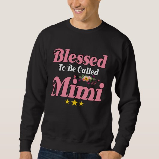 Blessed To Be Called Mimi Cute Mother s Day Sunflo Sweatshirt (Vorderseite)