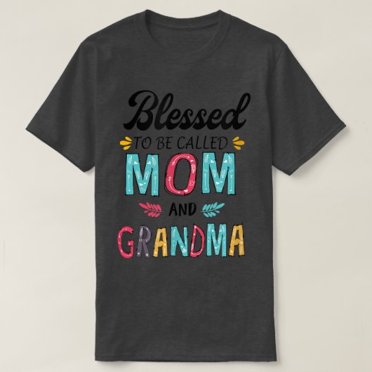 blessed to be called mom and grandma T-Shirt (Design vorne)