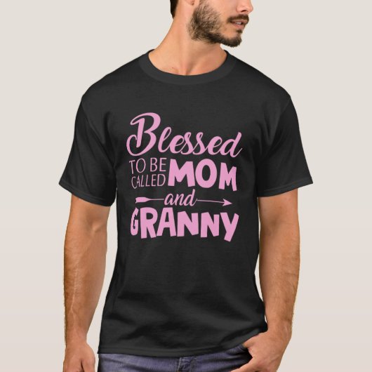 Blessed To Be Called Mom And Granny Motheru2019s D T-Shirt (Vorderseite)