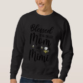 Blessed To Be Called Mom And Mimi  Bee Sweatshirt (Vorderseite)